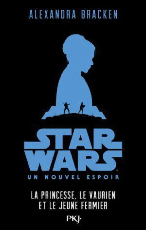 Star Wars Episode IV : La Princesse, le Vaurien et le Jeune Fermier