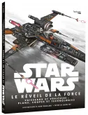 Star Wars : Le Réveil de la Force : Vaisseaux et véhicules : plans, coupes et technologies