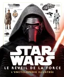 Star Wars : Le Réveil de la Force : L'encyclopédie illustrée